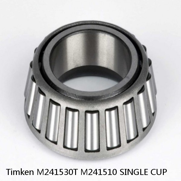 M241530T M241510 SINGLE CUP Timken Tapered Roller Bearing